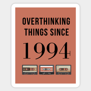 Overthinking Things Since 1994 Birthday Gift Sticker